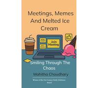 Meetings, Memes And Melted Ice Cream-Smiling Through The Chaos