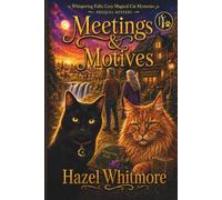 Meetings & Motives: The Prequel Mystery: A Whispering Falls Cozy Magical Cat Mystery