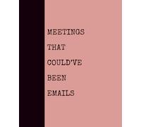 Meetings That Could’ve Been Emails (SALMON): Notebook with Quotes On The Cover for Friends, Colleague, Co-workers, Family, Office, Teammates, Employees (7.5x9.25)