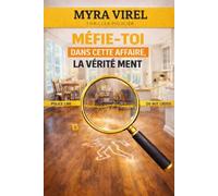 Méfie-toi dans cette affaire, la vérité ment: Un thriller psychologique de police sur les mensonges, la manipulation et la vérité fabriquée