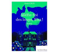 Méfie-toi des loups, Elsa ! (L'Histoire est un Roman)