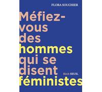 Méfiez-vous des hommes qui se disent féministes: Récit