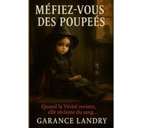 Méfiez-vous des Poupées: Quand la Vérité revient, elle réclame du sang (Les Jugements de l'Invisible)