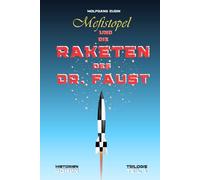 Mefistopel und die Raketen des Doktor Faust: Roman-Trilogie - Teil 1