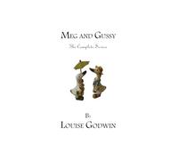 Meg and Gussy: The Complete Series (The World of Meg and Gussy)