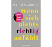 Meg Arroll Gabr Wenn sich nichts richtig anfühlt: Die große Wirkun (Tapa blanda)