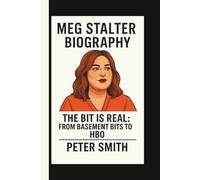 MEG STALTER: THE BIT IS REAL: FROM BASEMENT BITS TO HBO