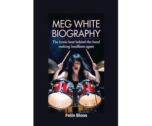 MEG WHITE BIOGRAPHY: The Iconic Beat Behind the Band Making Headlines Again