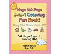MEGA 342-PAGE 5-in-1 Fun Coloring Book: Houses • Dinosaurs • Unicorns • Trucks & Cars • ABC | 342 Pages of Happy of Colouring JOY!