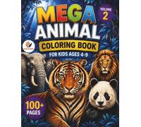 Mega Animals Coloring Book: Wild Adventure Edition-Volume 2: Fun Animal Coloring & Activity Book For Kids Ages 4-9 (Paws and Wings Coloring Adventures)