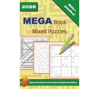 Mega Book of Mixed Puzzles: Giant Book with Mixed Puzzles: Maze, Crossword, Sudoku, Word Search & Other | 6x9 Inches, 150 Pages | Overall 800+ Puzzles ... for Fun and Hobby | Solutions Included