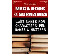 Mega Book of Surnames: Last Names for Characters, Pen Names & Writers (Writer's Helper)