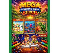 Mega Coloring Book 3-in-1 for Kids Ages 5-8: Pets, Ocean Animals & Dinosaurs: 3 Amazing Themes in One Book | 60 Fun Coloring Pages with Cute Pets, ... (Smash Kids MEGABOOK 3-in-1 Series Ages 5-7)