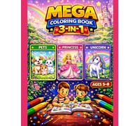 Mega Coloring Book 3-in-1 for Kids Ages 5-8: Pets, Princesses & Unicorns: 3 Magical Themes in One Book | 60 Fun Coloring Pages with Cute Pets, ... (Smash Kids MEGABOOK 3-in-1 Series Ages 5-7)