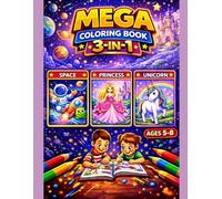 Mega Coloring Book 3-in-1 for Kids Ages 5-8: Space, Princesses & Unicorns: 3 Magical Themes in One Book | 60 Fun Coloring Pages with Space Adventures, ... (Smash Kids MEGABOOK 3-in-1 Series Ages 5-7)
