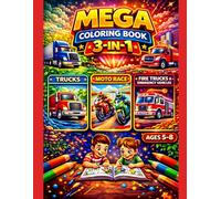 Mega Coloring Book 3-in-1 for Kids Ages 5-8: Trucks, Moto Race & Fire Trucks and Emergency Vehicles: 3 Exciting Vehicle Themes in One Book | 60 Fun ... (Smash Kids MEGABOOK 3-in-1 Series Ages 5-7)