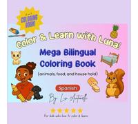 MEGA Coloring book! 'Color & Learn with Luna!' in Spanish and English for kids and all ages: Bilingual Coloring Book in Spanish and English