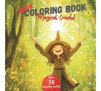 MEGA COLORING BOOK Magical World: Over 50 imaginative motifs of witches, wizards, dragons, fairies, etc. for relaxation and creativity for boys and ... BOOKS: screen-free fun on the go and at home)