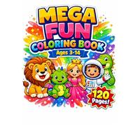 Mega Fun Coloring Book for Kids Ages 3-14: 120 Easy to Advanced Coloring Pages Featuring Animals, Dinosaurs, Princesses, Space, Mandalas and More