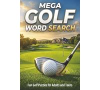 Mega Golf Word Search: Golf Puzzles for Men and Women, Golf Lovers Birthday Gift Idea, Adult Golf Fans Activity Book