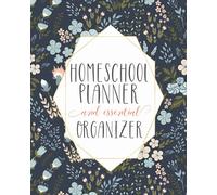 Mega Homeschool Planner and Organizer 'Navy Blossom': Fully Customizable Planner, Organizer Record Keeper for Homeschool Families big or Small - Track ... memories for the year. (Homeschool Planners)
