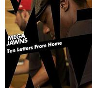 Mega Jawns - Ten Letters From Home