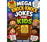 Mega Knock-Knock Jokes for Kids: 50 Hilarious Knock-Knock Jokes and Silly Laughs for Ages 6-12