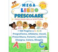 Mega Libro Prescolare-Primi passi nella scrittura: SPECIALE EDIZIONE A COLORI! +170 pagine di attività. Per bambini 3-6 anni: ... (Percorsi di Apprendimento CreaMente)