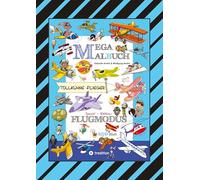 MEGA MALBUCH - FLUGZEUGE - HELIKOPTER - BALLON - FALLSCHIRMSPRINGER - VÖGEL - PILOTEN - LUFTSCHIFFE - DOPPELDECKER - DÜSENJETS - RAKETEN: FLUGMODUS