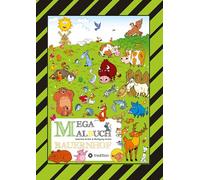 Mega Malbuch - Lustige Motive - Kühe - Rinder - Schweine - Hühner - Hasen - Enten - Bauern - Traktoren - Vögel - Insekten - Gemüse - Pflanzen: Bauernhof