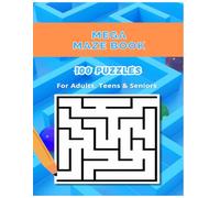 Mega Maze Book: 100 Amazing Maze Puzzles To Engage Your Mind with Fun and Challenging Paths for Hours of Entertainment