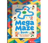 Mega Maze Book: 150+ Fun Mazes for Kids and Adults