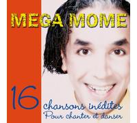 Mega Mome - MEGA MOME - 16 chansons pour chanter et danser