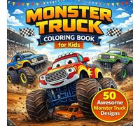 Mega Monster Truck Coloring Book for Kids Ages 4-10: Fun and Easy Monster Truck Designs with Jumps, Races and Big Trucks | Perfect for Kids Ages 4-10 | 50 Pages | 8.5 x 8.5 Inch