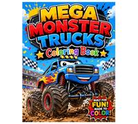 Mega Monster Trucks Coloring Book for Kids Ages 4-10: Fun, Easy, and Exciting Monster Truck Adventures with Big Wheels, Racing Trucks, and Action-Packed Coloring Pages for Boys and Girls