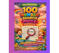 Mega Number Search Adventure: 100 Large-Print Number Search Puzzles for Smart Kids (Ages 6-12) 2-Digit to 6-Digit Numbers • 12 Numbers per Puzzle • A4 Size
