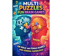 MEGA PUZZLE FUN BRAIN GAMES ON MALES AND FEMALES NAMES, AND GENERAL KNOWLEDGE: 250 Wordsearch Puzzles, 100 Sudoku and 50 Crosswords Puzzles on general knowledge with Easy to Read, perfect for Holiday, Vacation and Relaxation.