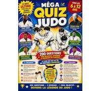 MEGA QUIZ JUDO: 200 questions, 5 niveaux, des défis, des records, des jeux et des heures de plaisir… Prêt à devenir une véritable légende du judo ... ans couverture brillante idée cadeau judoka