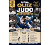 MEGA QUIZ JUDO: 200 questions, 5 niveaux, des défis, des records, des jeux et des heures de plaisir… Prêt à devenir une véritable légende du judo ... ans couverture brillante idée cadeau judoka