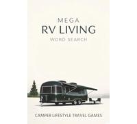 Mega RV Living Word Search: Camper Lifestyle Travel Games for Adults, Motorhome Road Trip Puzzles, Glamping Life Outdoor Adventure Book
