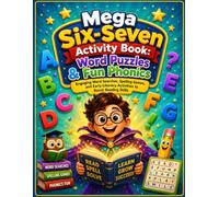 Mega Six-Seven Activity Book: Word Puzzles & Fun Phonics: Engaging Word Searches, Spelling Games, and Early Literacy Activities to Boost Reading Skills (Mega Activity Book Series)