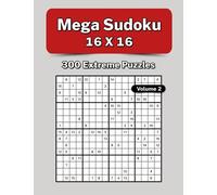 Mega Sudoku 16x16: 300 Extreme Puzzles - Volume 2