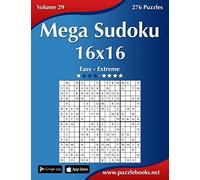 Mega Sudoku 16x16 - Easy to Extreme - Volume 29 - 276 Puzzles