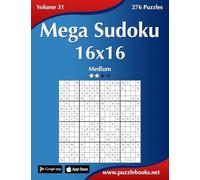 Mega Sudoku 16x16 – Medio – Volumen 31 – 276 rompecabezas – createspace