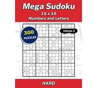 Mega Sudoku 16x16 Numbers and Letters Volume 2: 300 Hard Puzzles