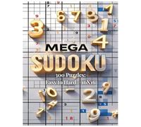 Mega Sudoku Challenge: 300 Puzzles to Test your Brainpower: 100 Easy, 100 Intermediate, 100 Hard (16x16) Puzzles with Solutions for Adults, Teens and ... Sudoku: The Ultimate Logic Challenge)
