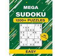 Mega Sudoku Easy - 1 200+ Relaxing Puzzles • Large 8.5 × 11 Workbook: Twelve-per-page layout, motivational chapter breaks, QR-linked full solutions for stress-free practice. (Mega Sudoku Collection)
