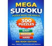 Mega Sudoku Puzzle Book for Adults: 300 Sudoku Puzzles Easy Medium Hard | Brain Training Games with Solutions (Sudoku Puzzle Collection)