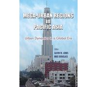 Mega-Urban Regions in Pacific Asia: Urban Dynamics in a Global Era