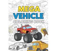 Mega Vehicle Coloring Book for Kids (Ages 3-8): 121 Fun Pages of Cars, Trucks & More!: The Ultimate Coloring Adventure with Cool Vehicles for Boys and Girls (Creative Cubs Coloring Series)